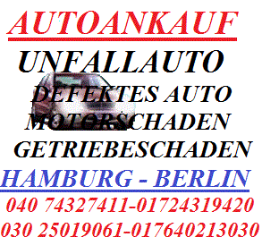 AUTOANKAUF HAMBURG UNFALLAUTO DEFEKTES AUTO MOTORSCHADEN GETRIEBESCHADEN 04074327411