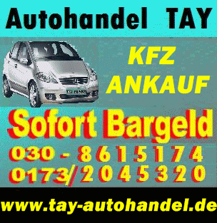 Gebrauchtwagen & Unfallfahrzeugeankauf Berlin-Umland / Autohandel TAY 030 861 51 74