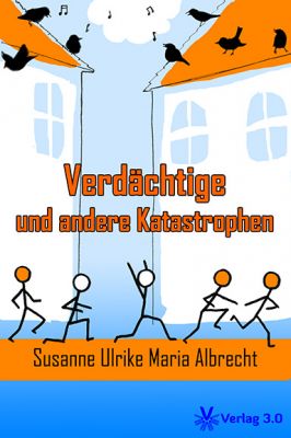 Verdchtige und andere Katastrophen von Susanne Ulrike Maria Albrecht 